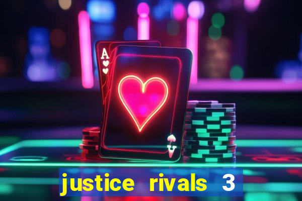 justice rivals 3 dinheiro infinito